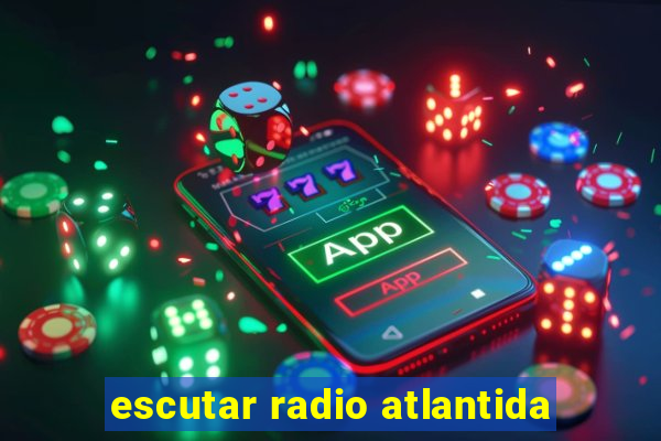 escutar radio atlantida